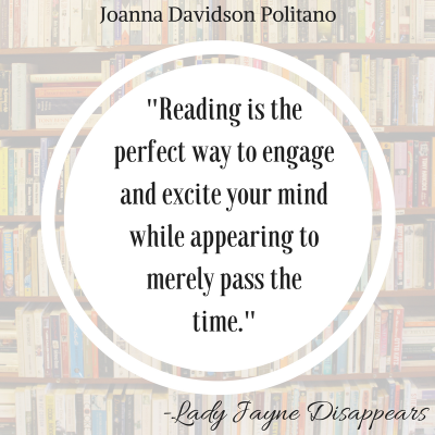 -Reading is the perfect way to engage and excite your mind while appearing to merely pass the time.-