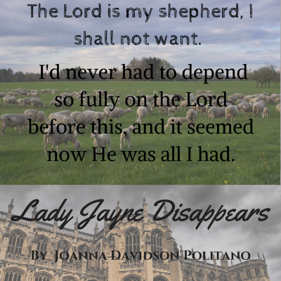 -The Lord is my shepherd, I shall not want. I'd never had to depend so fully on the Lord before this, and it seemed now He was all I had.-